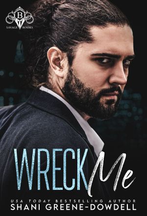 [Greene 01] • Wreck Me · A Savage Boss Billionaire Romance